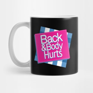 Back and Body Hurts Mug